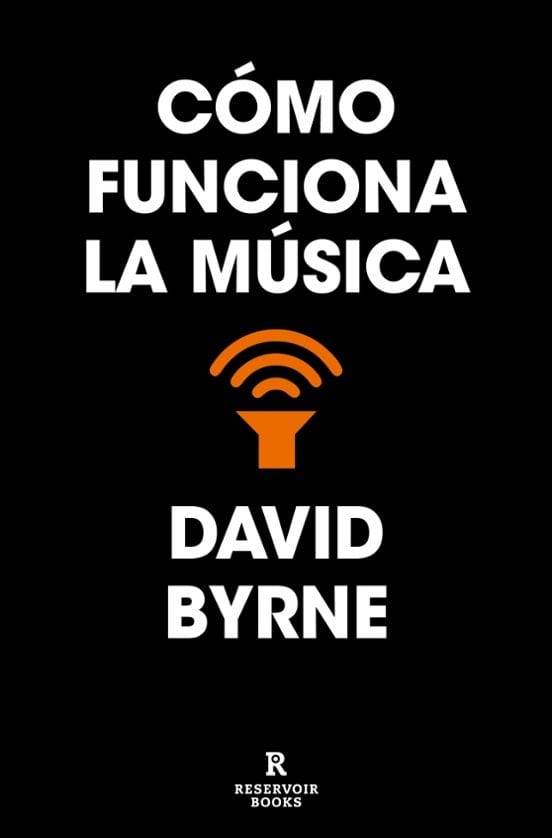 Portada de Cómo funciona la música, de David Byrne