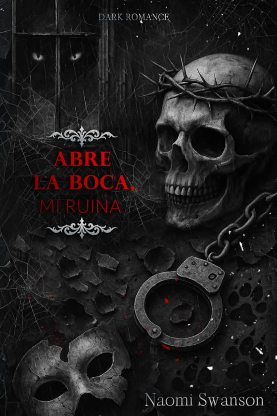 Portada de Abre la boca, mi Ruina (La ruina del verdugo), de Naomi Swanson