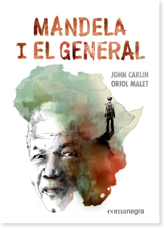 Coberta de Mandela i el general, de John Carlin y Oriol Malet