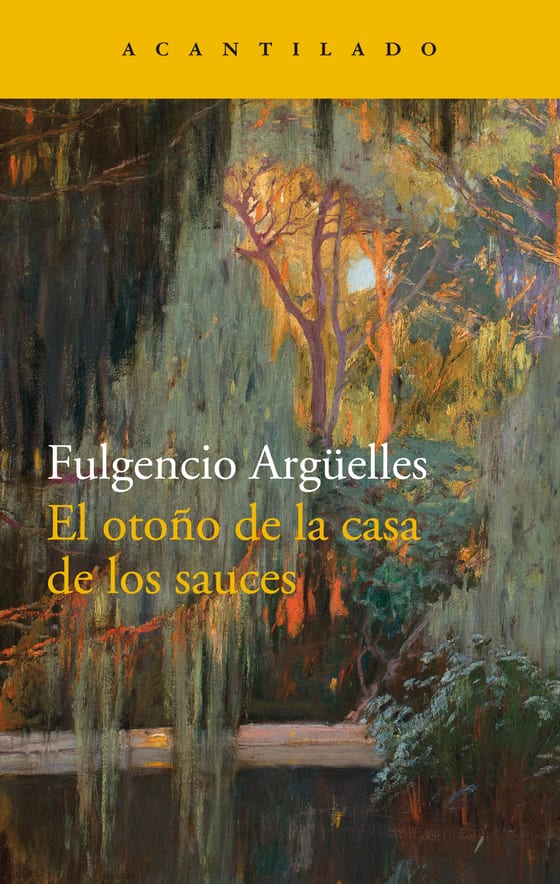 Coberta de El otoño de la casa de los sauces, de Fulgencio Argüelles