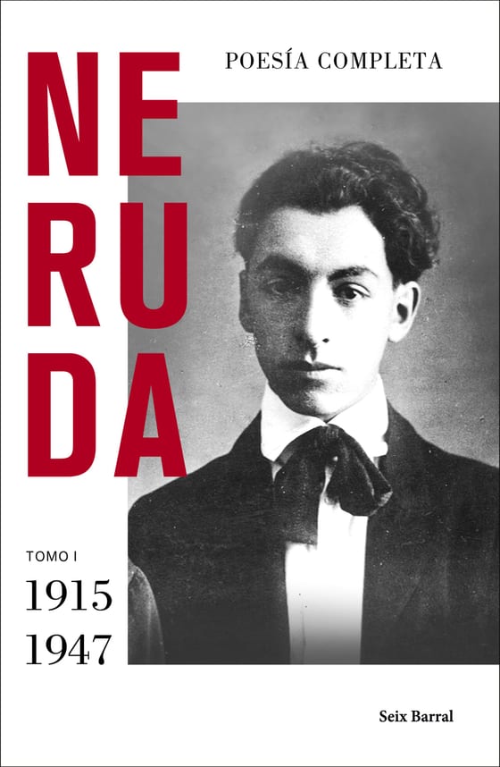 Portada de Poesía completa. Tomo I (1915 - 1947), de Pablo Neruda