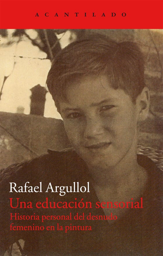 Coberta de Una educación sensorial, de Rafael Argullol
