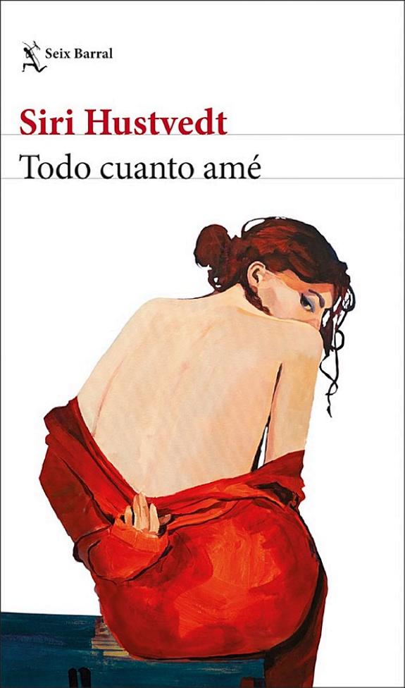 Portada de Todo cuanto amé, de Siri Hustvedt