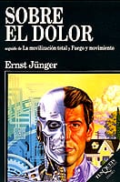 Portada de Sobre el dolor seguido de La movilización total y Fuego y movimiento, de Ernst Jünger