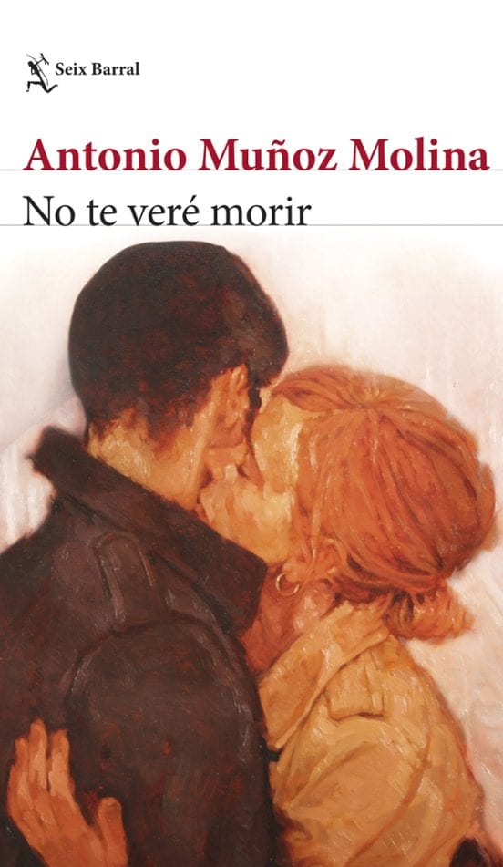 Portada de No te veré morir, de Antonio Muñoz Molina