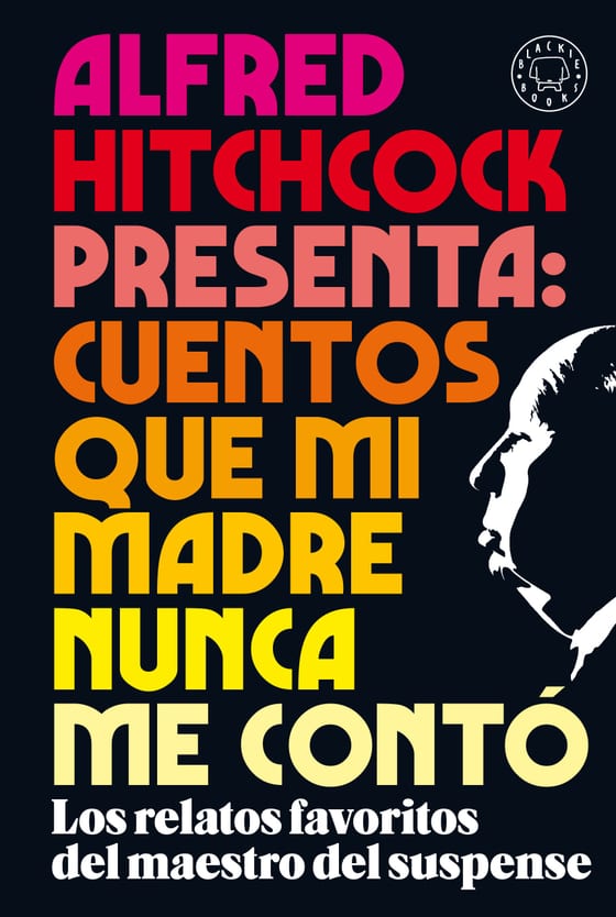 Coberta de Alfred Hitchcock presenta: cuentos que mi madre nunca me contó, de Alfred Hitchcock