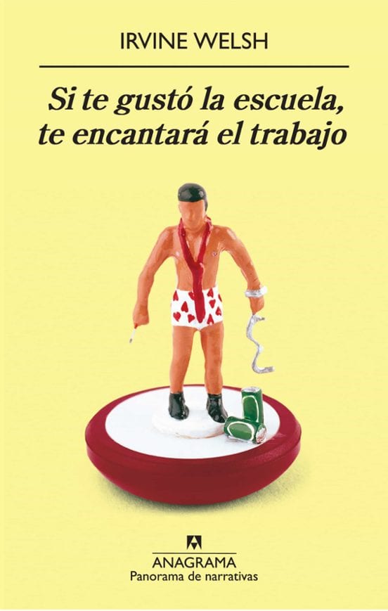 Coberta de Si te gustó la escuela, te encantará el trabajo, d'Irvine Welsh