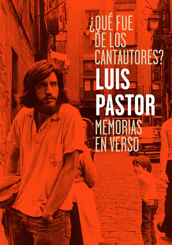 Coberta de ¿Qué fue de los cantautores? Memorias en verso, de Luis Pastor