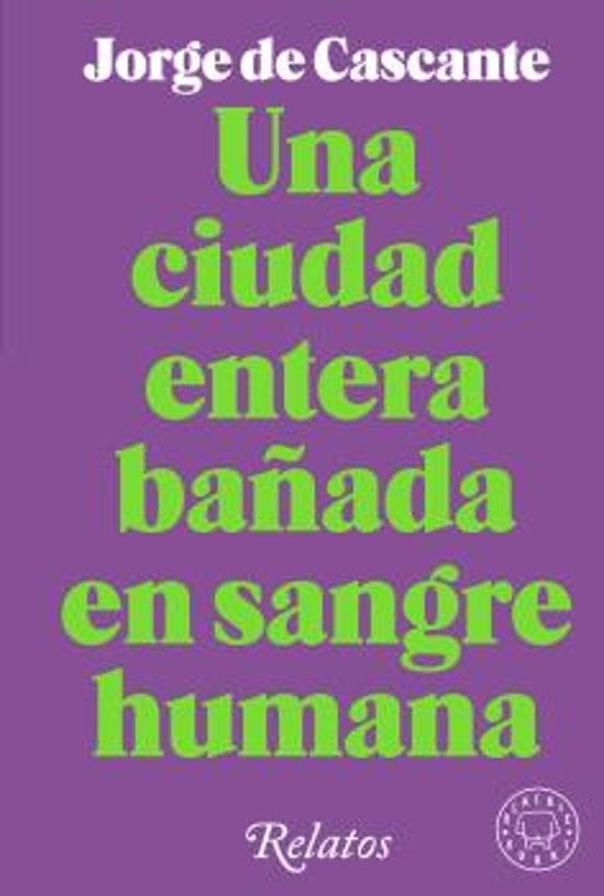 Coberta de Una ciudad entera bañada en sangre humana, de Jorge de Cascante