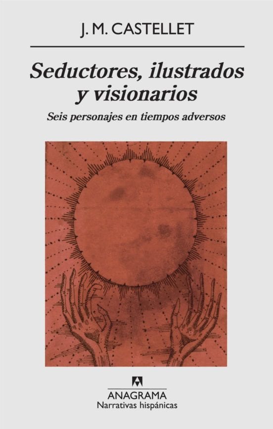 Coberta de Seductores, ilustrados y visionarios, de J. M. Castellet