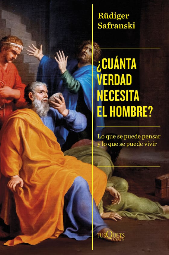 Portada de ¿Cuánta verdad necesita el hombre?, de Rüdiger Safranski