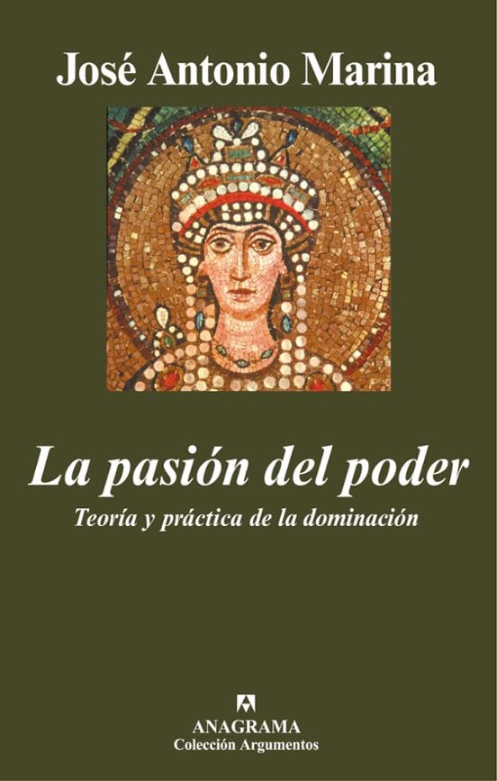 Coberta de La pasión del poder. Teoría y práctica de la dominación, de José Antonio Marina