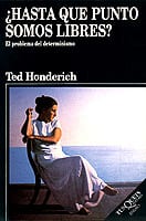 Coberta de ¿Hasta qué punto somos libres?, de Ted Honderich