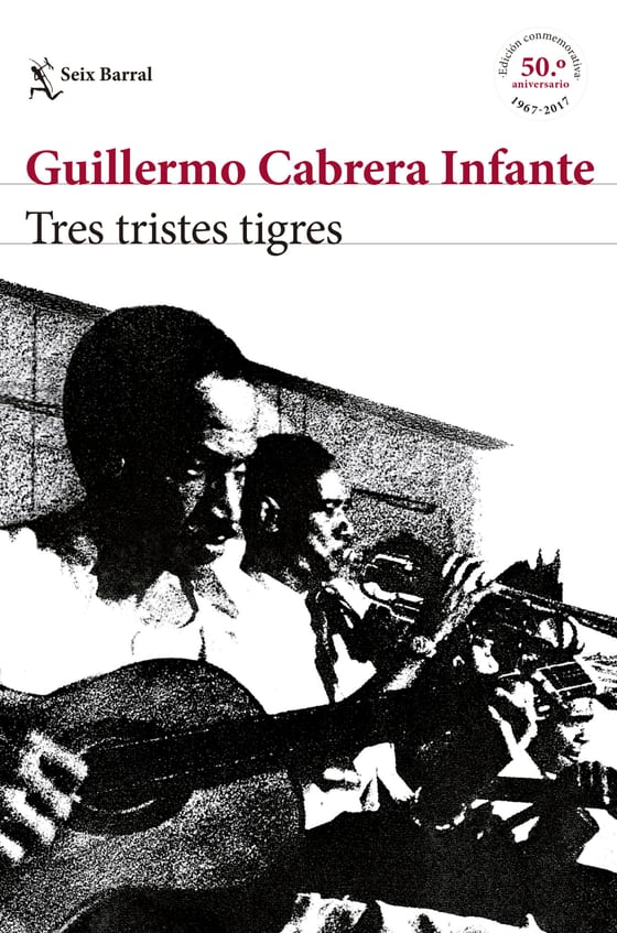 Portada de Tres tristes tigres EDICIÓN CONMEMORATIVA, de Guillermo Cabrera Infante
