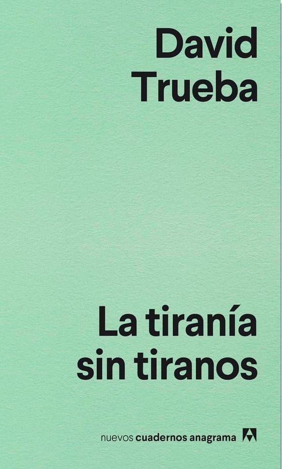 Coberta de La tiranía sin tiranos, de David Trueba