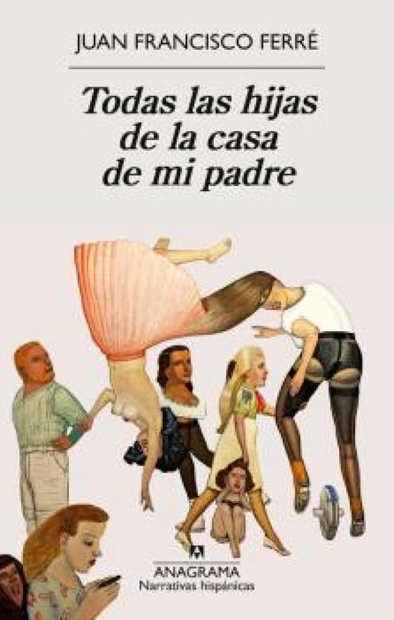 Coberta de Todas las hijas de la casa de mi padre, de Juan Francisco Ferre