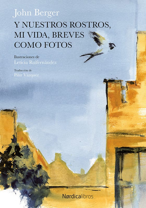 Coberta de Y nuestros rostros, mi vida, breves como fotos, de John Berger