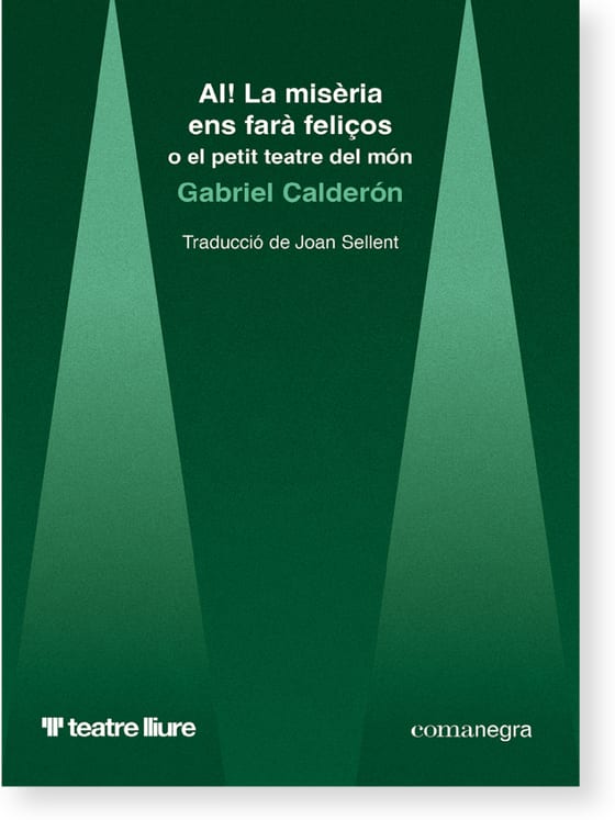 Coberta de AI! La misèria ens farà feliços o el petit teatre del món, de Gabriel Calderón