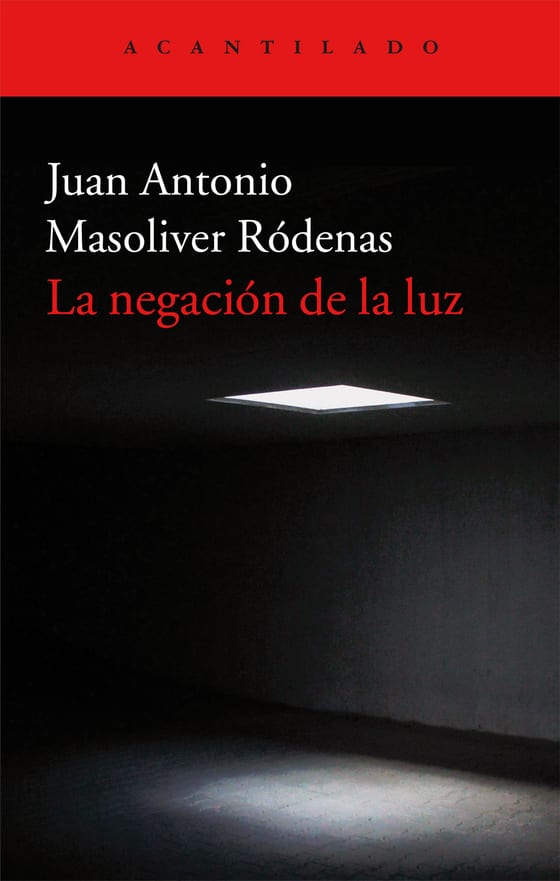 Coberta de La negación de la luz, de Juan Antonio Masoliver Ródenas
