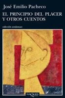Portada de El principio del placer y otros cuentos, de José Emilio Pacheco