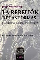 Coberta de La rebelión de las formas, de Jorge Wagensberg