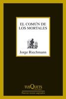 Portada de El común de los mortales, de Jorge Riechmann