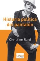 Portada de Historia política del pantalón, de Christine Bard