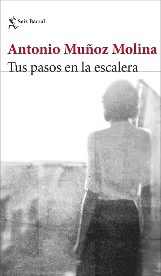 Portada de Tus pasos en la escalera, de Antonio Muñoz Molina