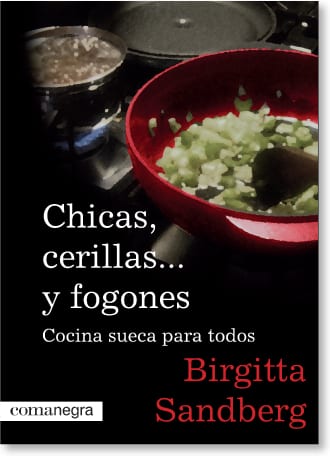 Coberta de Chicas, cerillas... y fogones: cocina sueca para todos, de Birgitta Sandberg