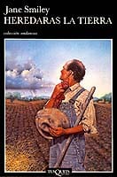 Portada de Heredarás la tierra, de Jane Smiley