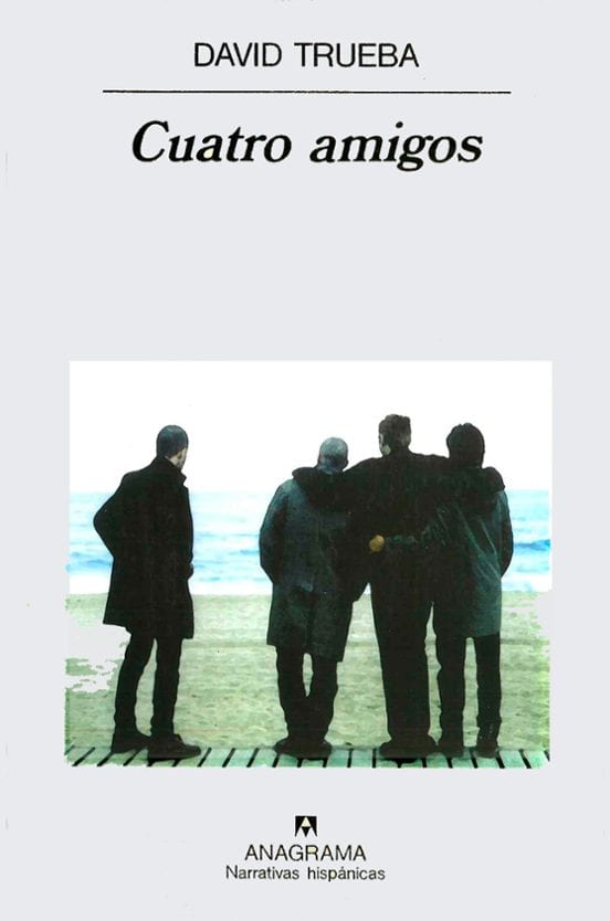 Coberta de Cuatro amigos, de David Trueba