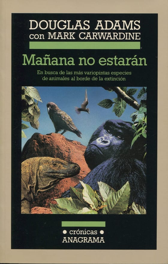 Portada de Mañana no estarán. En busca de las más variopintas especies de animales al borde de la extinción, de Douglas Adams