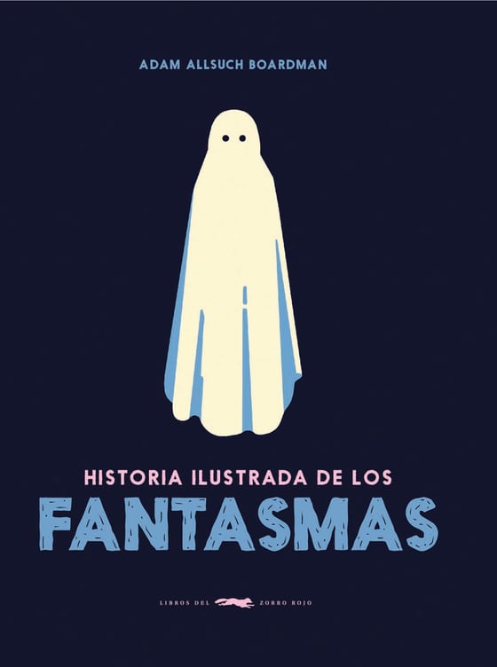 Coberta de Historia ilustrada de los fantasmas, de Adam Allsuch Boardman