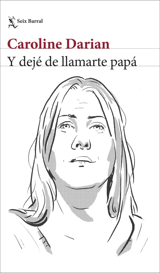 Portada de Y dejé de llamarte papá, de Caroline Darian