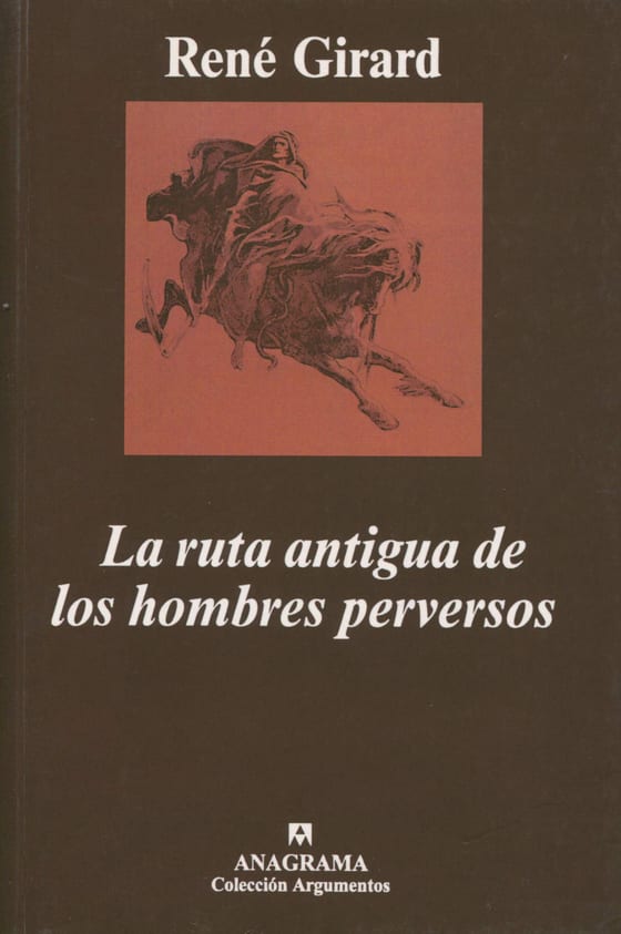 Portada de La ruta antigua de los hombres perversos, de Rene Girard
