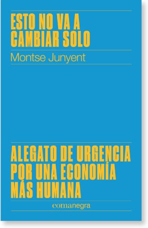 Portada de Esto no va a cambiar solo, de Montse Junyent