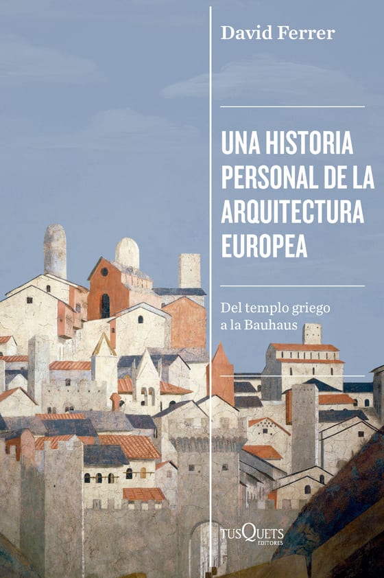 Portada de Una historia personal de la arquitectura europea, de David Ferrer