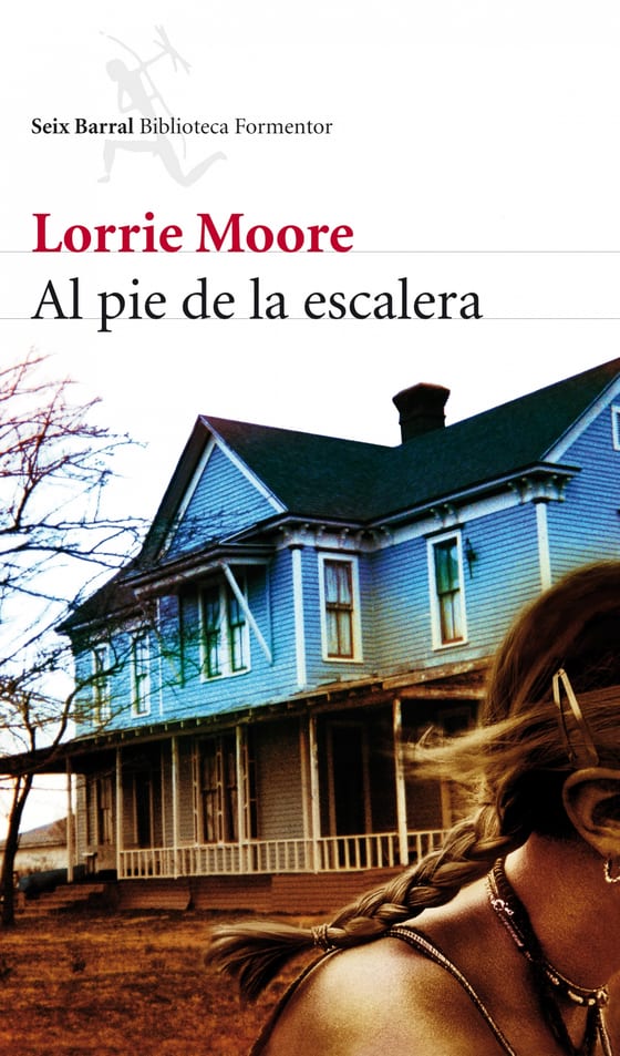 Portada de Al pie de la escalera, de Lorrie Moore