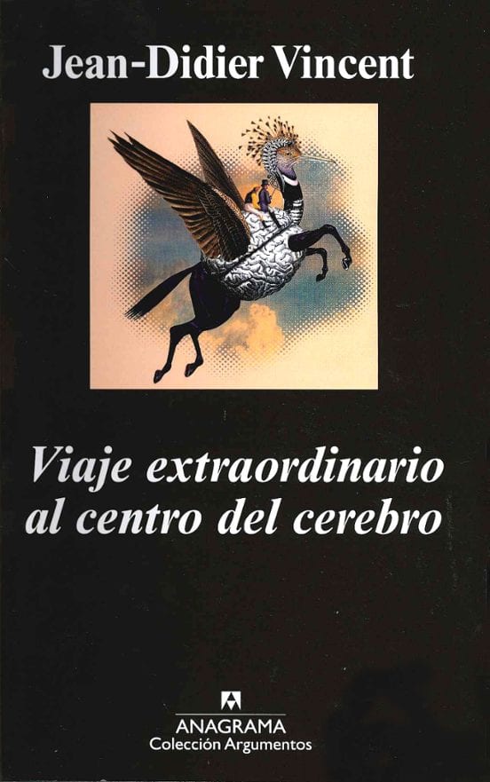Portada de Viaje extraordinario al centro del cerebro, de Jean-Didier Vincent