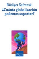 Portada de ¿Cuánta globalización podemos soportar?, de Rüdiger Safranski