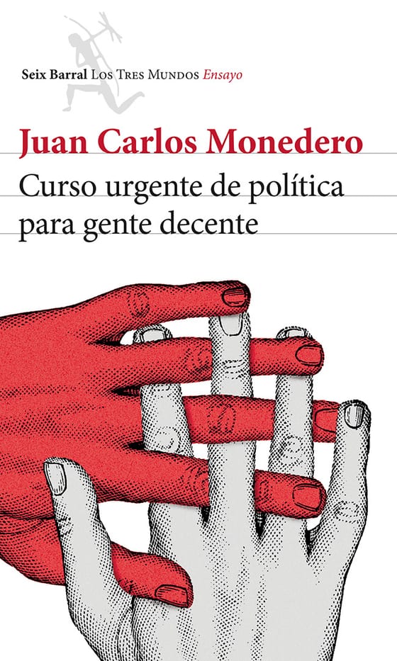 Portada de Curso urgente de política para gente decente, de Juan Carlos Monedero