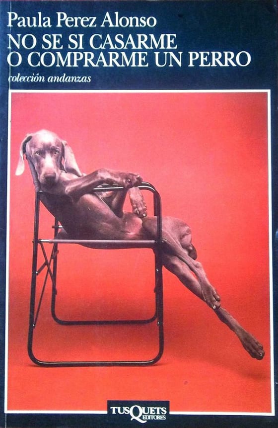 Portada de No sé si casarme o comprarme un perro, de Paula Pérez Alonso