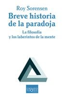 Coberta de Breve historia de la paradoja, de Roy Sorensen
