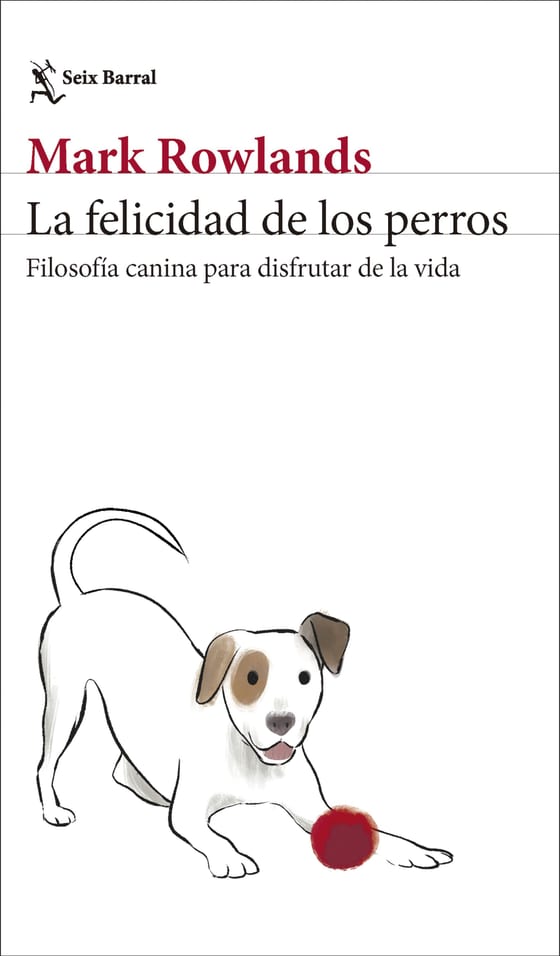 Portada de La felicidad de los perros, de Mark Rowlands