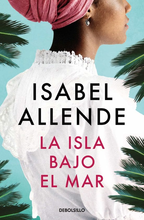 Portada de La isla bajo el mar, de Isabel Allende