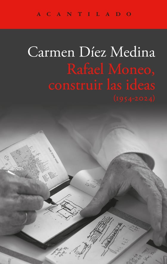 Coberta de Rafael Moneo, construir las ideas, de Carmen Díez Medina