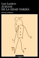 Portada de Juegos de la edad tardía, de Luis Landero