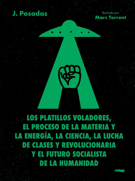 Coberta de Los platillos voladores, el proceso de la materia y la energía, la ciencia, la lucha de clases y revolucionaria y el futuro socialista de la humanidad, de J. Posadas
