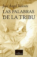 Portada de Las palabras de la tribu, de José Ángel Valente