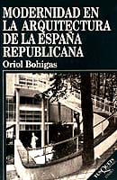 Portada de Modernidad en la arquitectura de la España republicana, de Oriol Bohigas